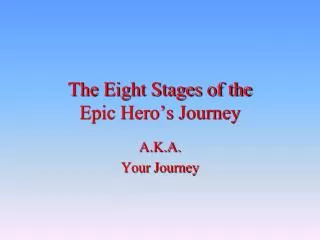The Eight Stages of the Epic Hero’s Journey
