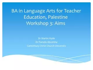 BA in Language Arts for Teacher Education , Palestine Workshop 3: Aims
