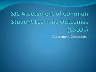 SJC Assessment of Common Student Learning Outcomes (CSLOs)