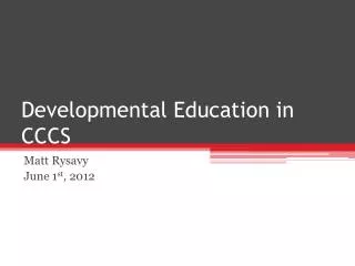 Developmental Education in CCCS