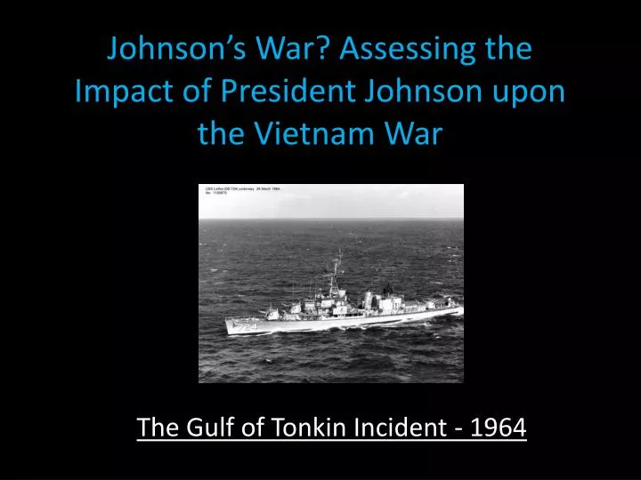 johnson s war assessing the impact of president johnson upon the vietnam war