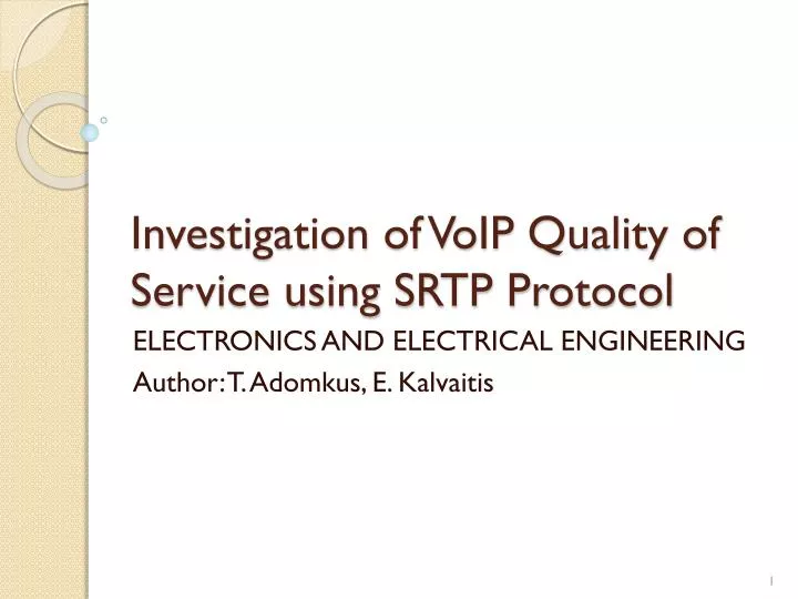 investigation of voip quality of service using srtp protocol