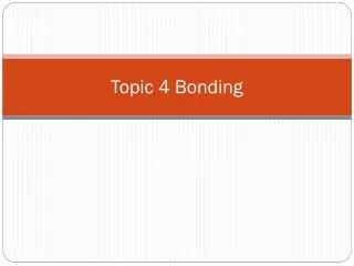 Topic 4 Bonding