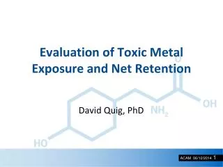 Evaluation of Toxic Metal Exposure and Net Retention
