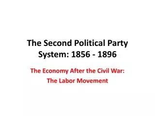 The Second Political Party System: 1856 - 1896