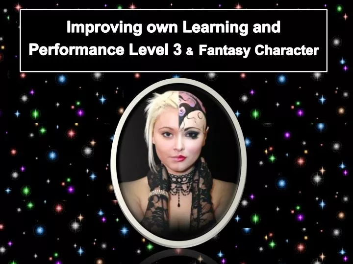 improving own learning and p erformance level 3 fantasy character