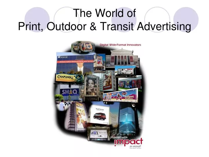 the world of print outdoor transit advertising