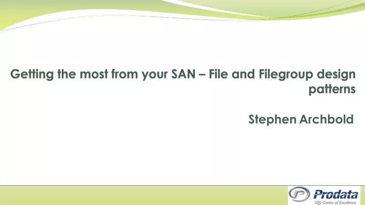 getting the most from your san file and filegroup design patterns