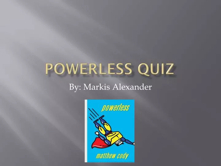 powerless quiz