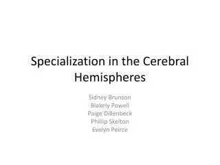 Specialization in the Cerebral Hemispheres