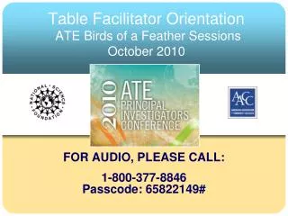 Table Facilitator Orientation ATE Birds of a Feather Sessions October 2010