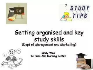G etting organised and key study skills ( Dept of Management and Marketing)
