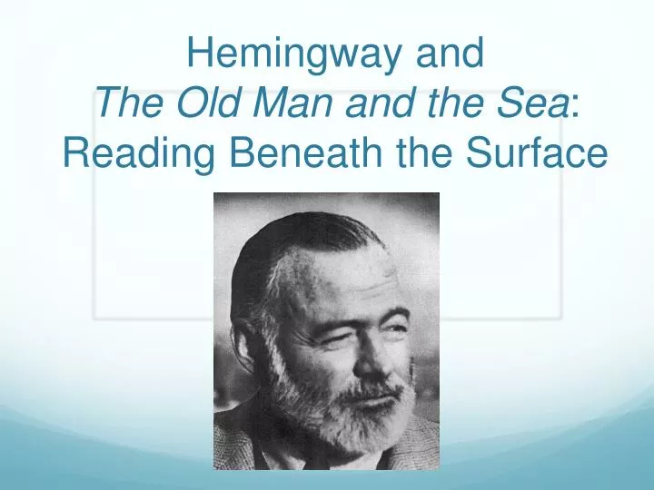 hemingway and the old man and the sea reading beneath the surface