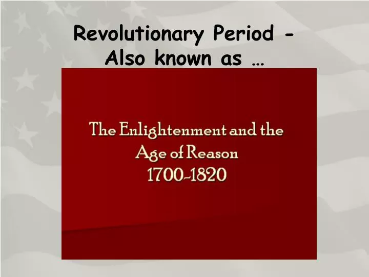 revolutionary period also known as