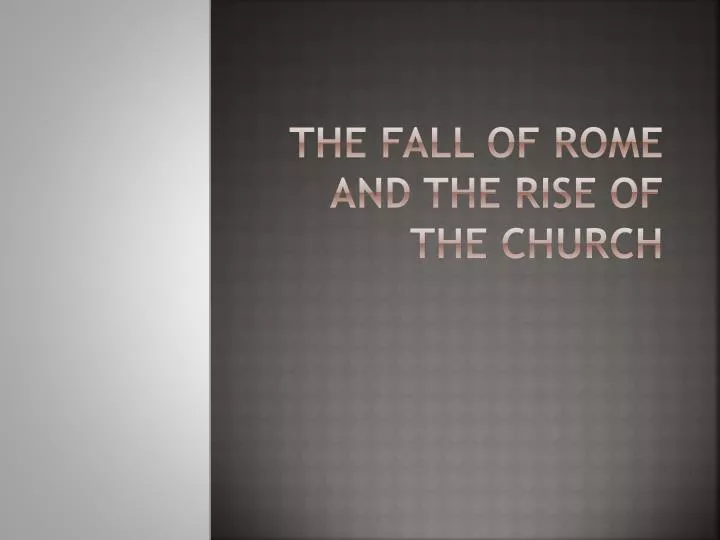 the fall of rome and the rise of the church