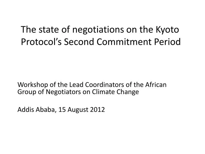 the state of negotiations on the kyoto protocol s second commitment period