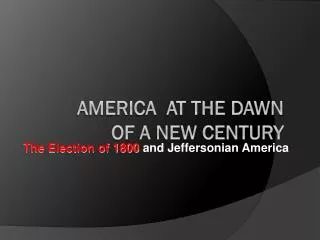 America at the Dawn of A new century