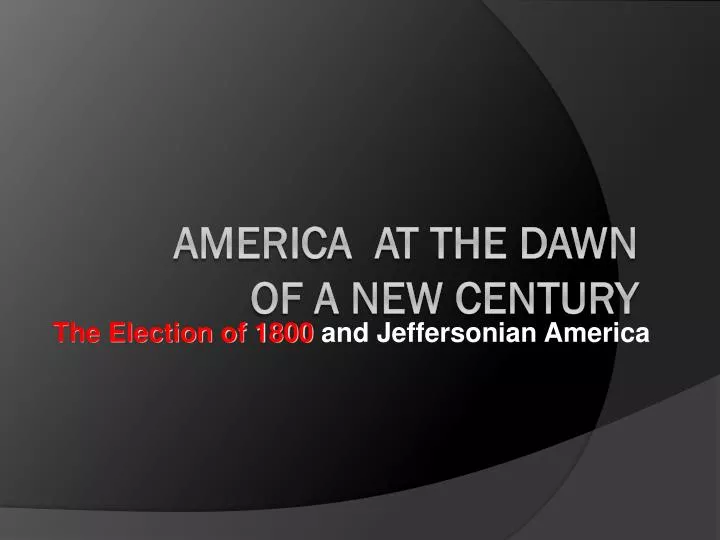 the election of 1800 and jeffersonian america