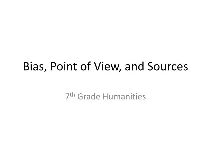 bias point of view and sources