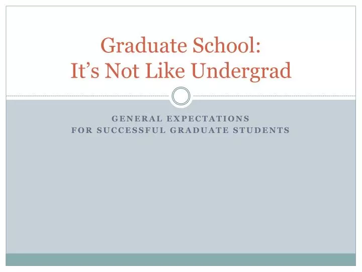 graduate school it s not like undergrad