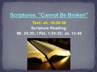 Scriptures: &quot;Cannot Be Broken&quot;