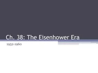 Ch. 38: The Eisenhower Era