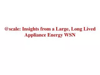 @scale: Insights from a Large, Long Lived Appliance Energy WSN