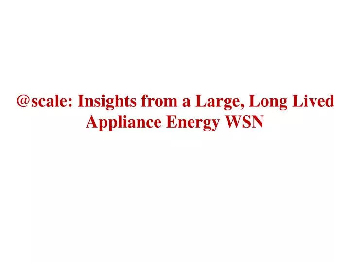 @scale insights from a large long lived appliance energy wsn