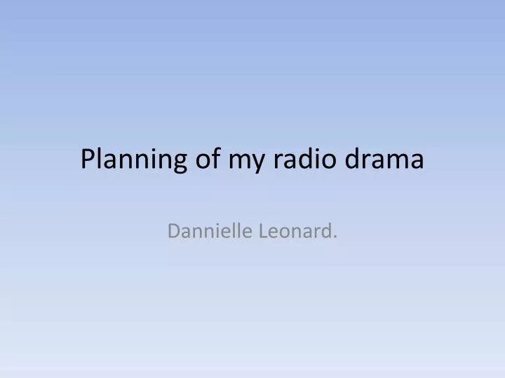 planning of my radio drama