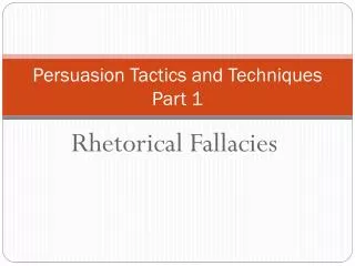 Persuasion Tactics and Techniques Part 1