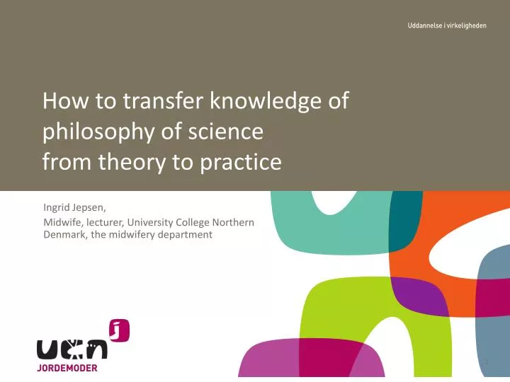 how to transfer knowledge of philosophy of science from theory to practice
