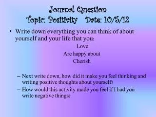 Journal Question Topic: Positivity Date: 10/5/12