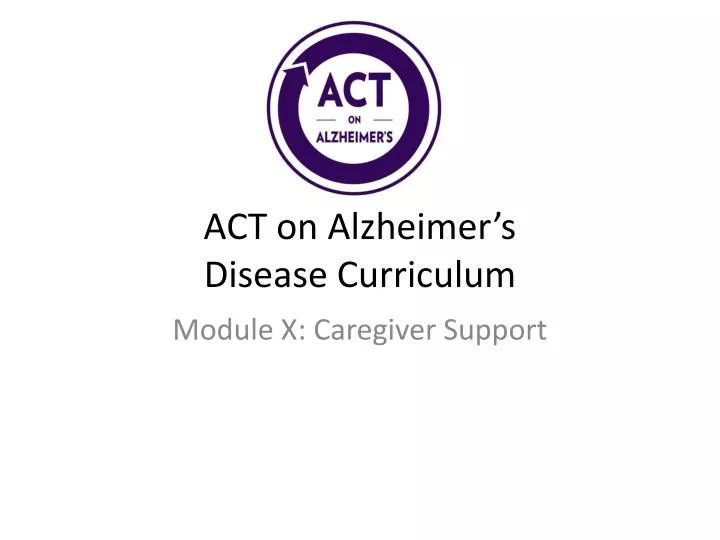 act on alzheimer s disease c urriculum
