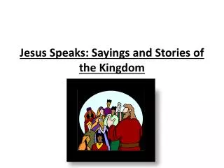 Jesus Speaks: Sayings and Stories of the Kingdom
