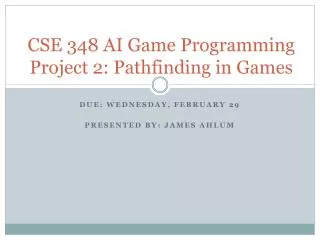 CSE 348 AI Game Programming Project 2: Pathfinding in Games