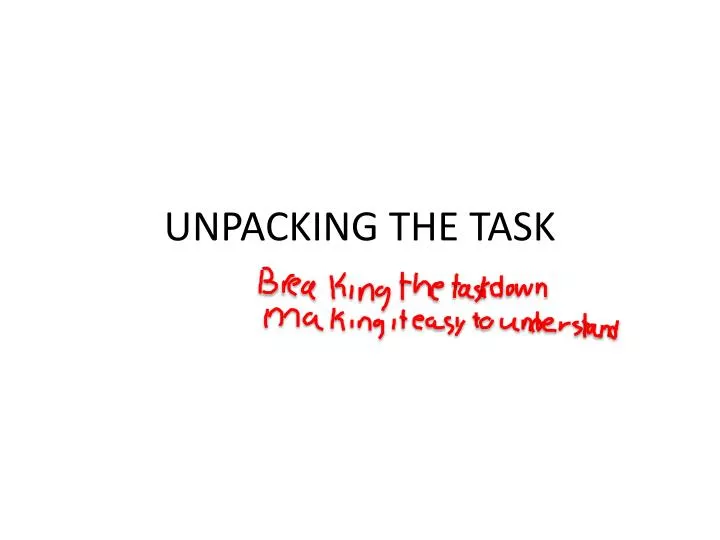 unpacking the task