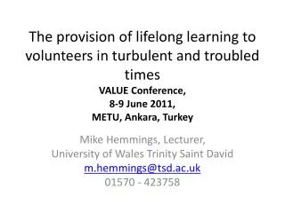Mike Hemmings, Lecturer, University of Wales Trinity Saint David m.hemmings@tsd.ac.uk