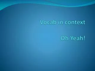 Vocab in context Oh Yeah!