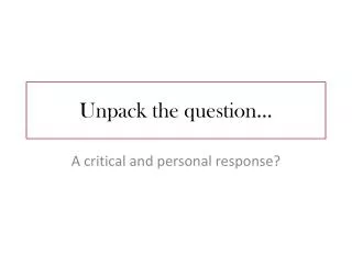 unpack the question