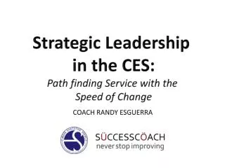 Strategic Leadership in the CES: Path finding Service with the Speed of Change