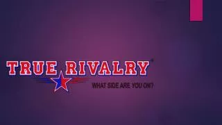 True Rivalry-Overview