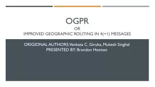 OGPR Or Improved Geographic Routing in 4(+1) messages