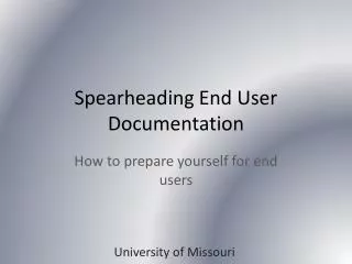 Spearheading End User Documentation