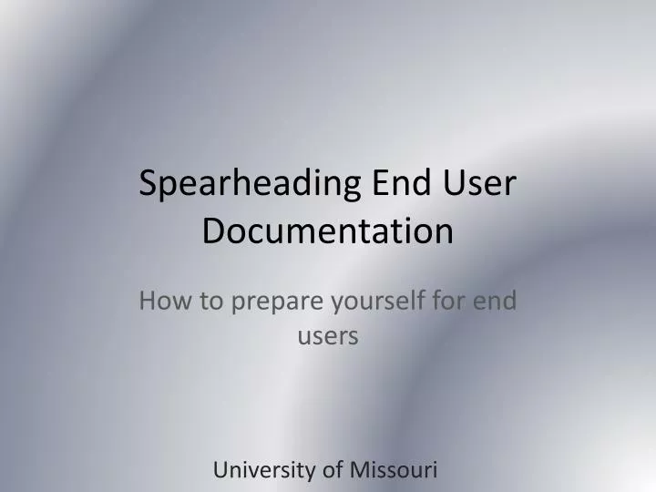 spearheading end user documentation