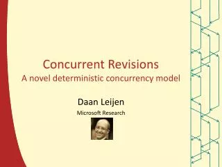 Concurrent Revisions A novel deterministic concurrency model