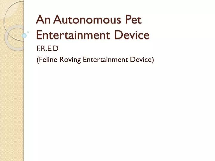an autonomous pet entertainment device