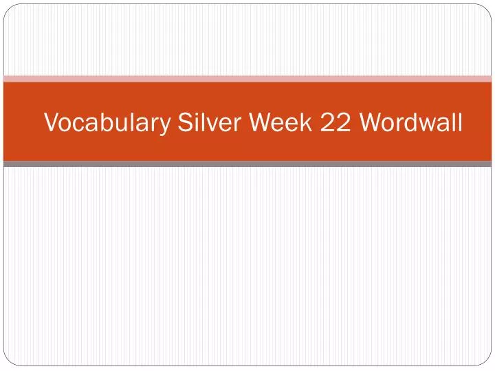 vocabulary silver week 22 wordwall