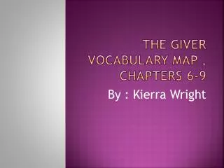 The giver Vocabulary Map , chapters 6-9