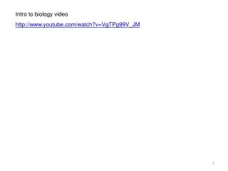 Intro to biology video youtube/watch?v=VgTPg99V_JM