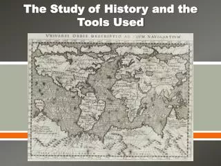 The Study of History and the Tools Used